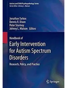 Handbook of Early Intervention for Autism Spectrum Disorders: Research, Policy, and Practice [Repost]
