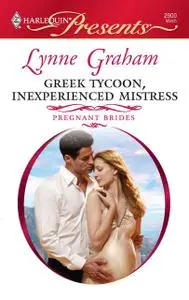 «Greek Tycoon, Inexperienced Mistress» by Lynne Graham