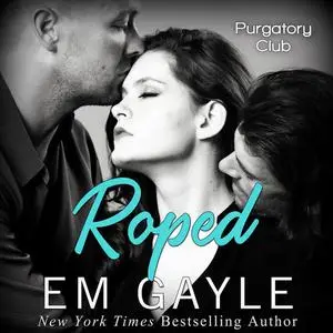 «Roped» by E.M. Gayle