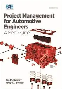 Project Management for Automotive Engineers: A Field Guide