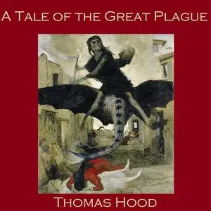 «A Tale of the Great Plague» by Thomas Hood