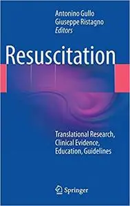 Resuscitation: Translational Research, Clinical Evidence, Education, Guidelines