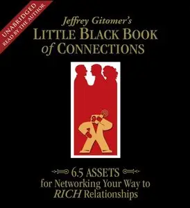 The Little Black Book of Connections: 6.5 Assets for Networking Your Way to Rich Relationships (Audiobook) (Repost)