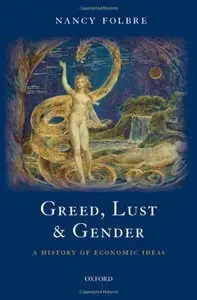 Greed, Lust and Gender: A History of Economic Ideas (Repost)