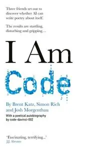 I Am Code: An Artificial Intelligence Speaks