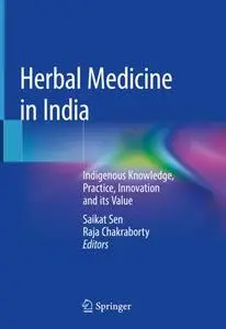 Herbal Medicine in India: Indigenous Knowledge, Practice, Innovation and its Value