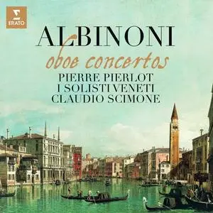 Pierre Pierlot, Claudio Scimone and I Solisti Veneti - Albinoni: Oboe Concertos (2023)