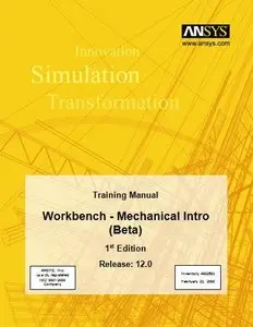 ANSYS 12 Training Manual 1st Eddition / Workbench - Mechanical Intro (Beta)