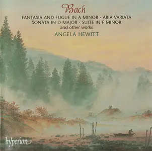 Johann Sebastian Bach - Angela Hewitt - Fantasia & Fugue In A Minor, Aria Variata etc. (2004) {Hybrid-SACD // ISO & FLAC} 