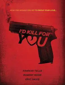 I'd Kill for You (2018)