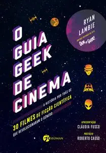 «O Guia Geek de Cinema» by Ryan
