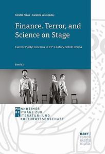 «Finance, Terror, and Science on Stage» by Caroline Lusin, Kerstin Frank