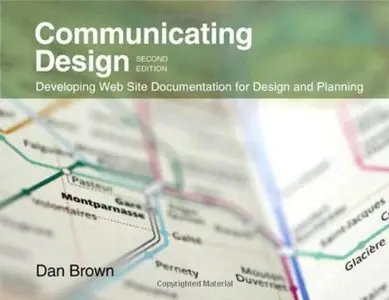 Communicating Design: Developing Web Site Documentation for Design and Planning,2nd Edition