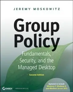 Group Policy: Fundamentals, Security, and the Managed Desktop (RE-UP)