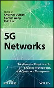 5G Networks: Fundamental Requirements, Enabling Technologies, and Operations Management