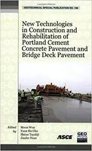 New Technologies in Construction and Rehabilitation of Prtland Cement Concrete Pavement and Bridge Deck Pavement