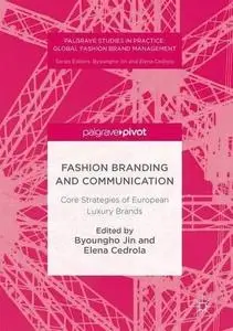 Fashion Branding and Communication: Core Strategies of European Luxury Brands [Repost]