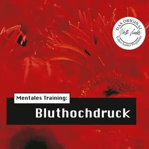 «Die Hörapotheke - Mentales Training: Bluthochdruck» by Volker Sautter,Nils Hemme Hemmen