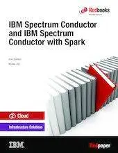 IBM Spectrum Conductor and IBM Spectrum Conductor with Spark