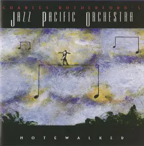 Charles Rutherford's Jazz Pacific Orchestra - Notewalker (1995)