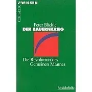 Der Bauernkrieg. Die Revolution des Gemeinen Mannes.
