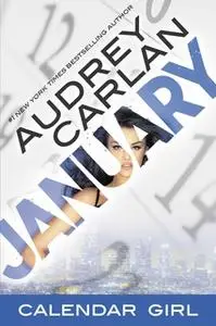 «Calendar Girl: January» by Audrey Carlan