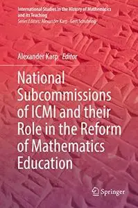 National Subcommissions of ICMI and their Role in the Reform of Mathematics Education (Repost)