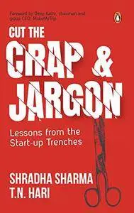 Cut the Crap and Jargon: Lessons from the Start-up Trenches