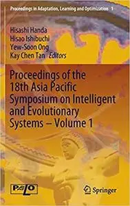 Proceedings of the 18th Asia Pacific Symposium on Intelligent and Evolutionary Systems, Volume 1