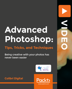 Advanced Photoshop: Tips, Tricks and Techniques