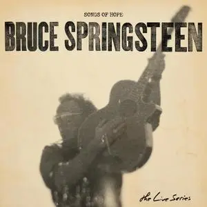 Bruce Springsteen - The Live Series: Songs of Hope (2019)