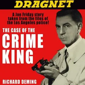 «Dragnet: The Case of the Crime King» by Richard Deming