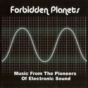 VA - Forbidden Planets: Music from the Pioneers of Electronic Sound (2009)