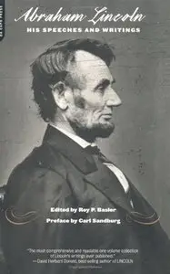 Lincoln: His Speeches and Writings
