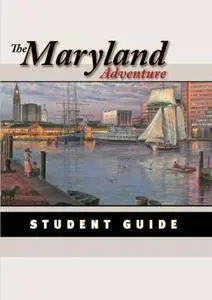 Maryland Adventure, The Student Guide: New MD 4th SG