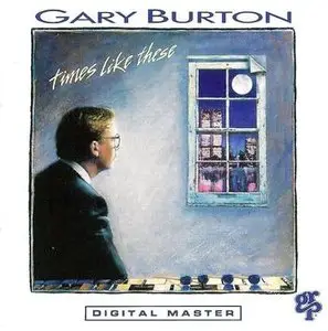 Gary Burton - Times Like These (1988)