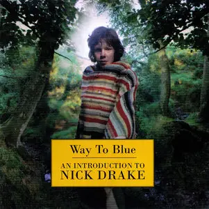 Nick Drake - Way To Blue: An Introduction To Nick Drake (1994)