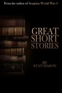 «Great Short Stories» by Stan Mason