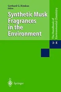 Series Anthropogenic Compounds: Synthetic Musk Fragances in the Environment