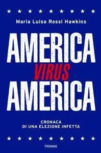 Maria Luisa Rossi Hawkins - America virus America