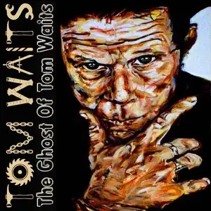 Tom Waits & Friends - The Ghost Of Tom Waits (2009)
