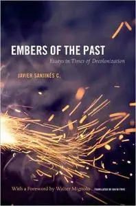 Embers of the Past: Essays in Times of Decolonization