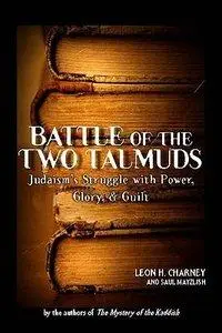 Battle of the Two Talmuds: Judaism's Struggle with Power, Glory, & Guilt (Repost)