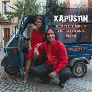 Duo Perfetto - Kapustin: Complete Music for Cello and Piano (2017)