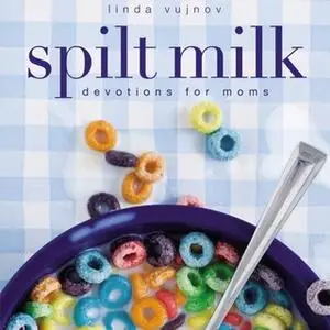 «Spilt Milk» by Linda Vujnov