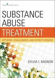Substance Abuse Treatment: Options, Challenges, and Effectiveness (repost)