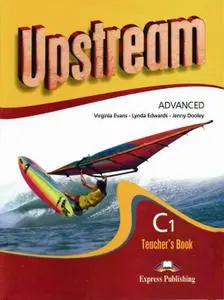Upstream Advanced C1 (Teacher's book for S.B. & W.B.)
