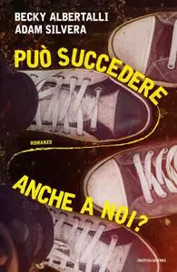 Becky Albertalli, Adam Silvera - Può succedere anche a noi?