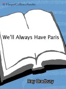 «We'll Always Have Paris» by Ray Bradbury