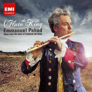 The Flute King - Music from the Court of Frederick the Great (Emmanuel Pahud, Trevor Pinnock, Kammerakademie Potsdam) (2011)